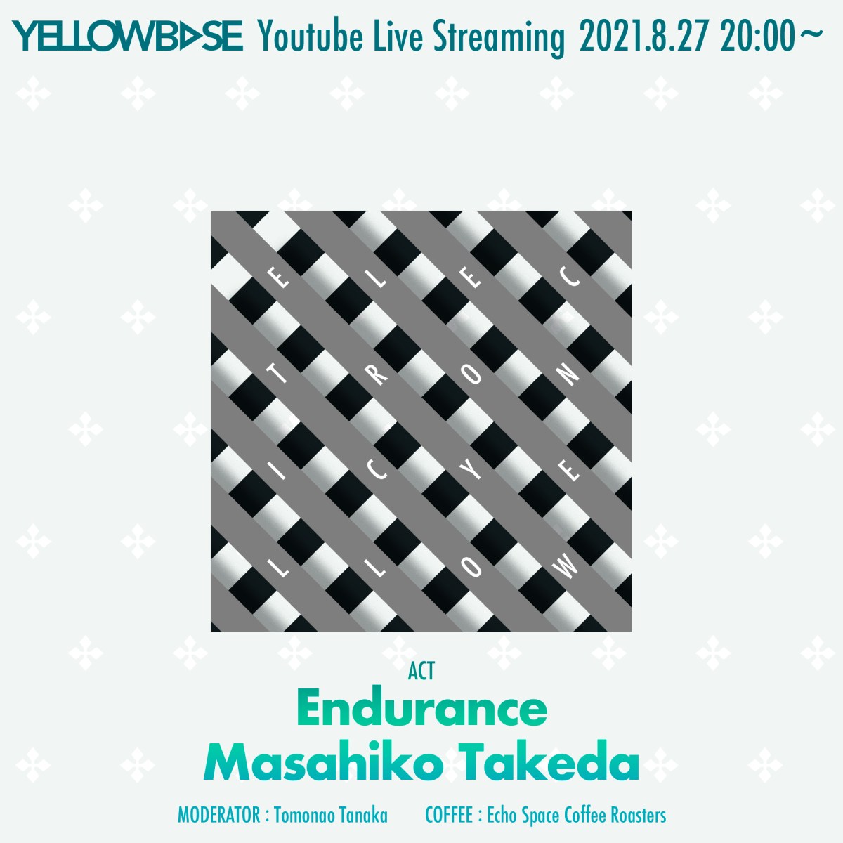 ELECTRONIC YELLOW14 @YELLOWBASE 2021.08.27(会場観覧アリ)
